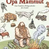 Opa Mammut. Eine Familien-Weltgeschichte für Kinder.
