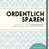 Ordentlich sparen - Das erste intelligente Haushaltsbuch, um Geldfresser garantiert aufzuspüren