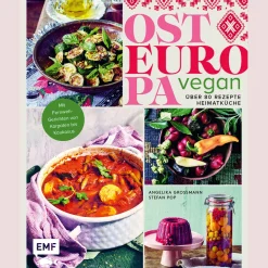 Osteuropa vegan. Über 80 Rezepte Heimatküche. Mit Fernweh-Gerichten von Karpaten bis Kaukasus.