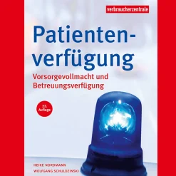 Patientenverfügung. Vorsorgevollmacht und Betreuungsverfügung.