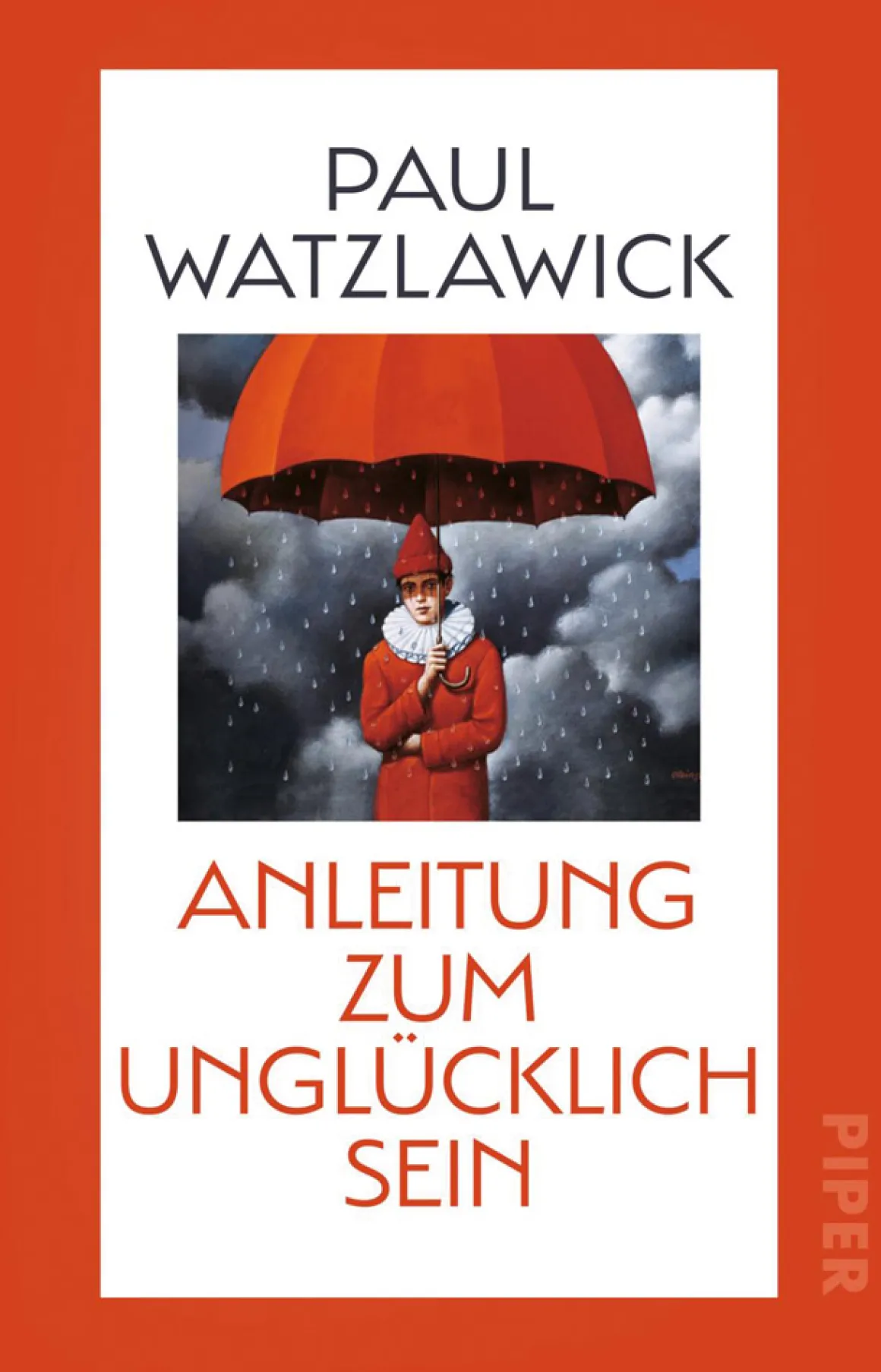Paul Watzlawick. Anleitung zum Unglücklichsein.