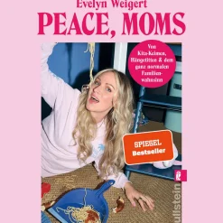 Peace, Moms. Von Kita-Keimen, Hängetitten und dem ganz normalen Familienwahnsinn.