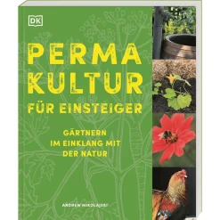 Permakultur für Einsteiger: Gärtnern im Einklang mit der Natur. Der kompakte Ratgeber für ressourcenschonendes Gärtnern.