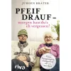 Pfeif drauf, morgen hast du’s eh vergessen. Entspannt alt werden.