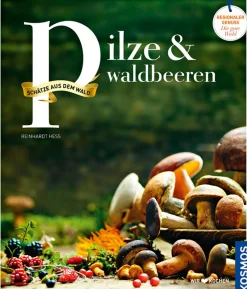 Pilze & Waldbeeren. Regionale Produkte - kochen und genießen mit gutem Gewissen.
