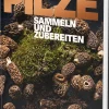 Pilze. Sammeln und Zubereiten.