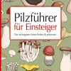 Pilzführer für Einsteiger - Die wichtigsten Arten finden & erkennen