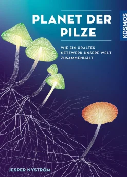 Planet der Pilze. Wie ein uraltes Netzwerk unsere Welt zusammenhält.