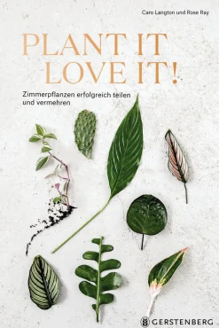 Plant it - love it! Zimmerpflanzen erfolgreich teilen und vermehren.