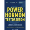 Powerhormon Testosteron. Warum es für den Mann so wichtig ist und wie man es natürlich steigern kann - Für mehr Gesundheit, Fitness und Ausdauer.