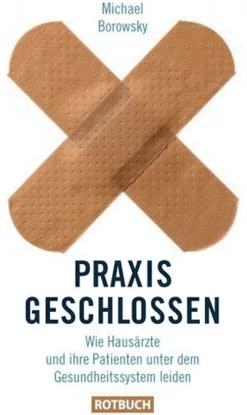Praxis geschlossen - Wie Hausärzte und ihre Patienten unter dem Gesundheitssystem leiden