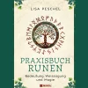 Praxisbuch Runen. Bedeutung, Weissagung und Magie.