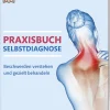 Praxisbuch Selbstdiagnose - Beschwerden verstehen und gezielt behandeln