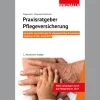 Praxisratgeber Pflegeversicherung. Ansprüche und Leistungen.