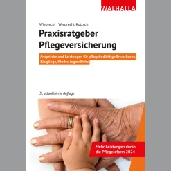 Praxisratgeber Pflegeversicherung. Ansprüche und Leistungen.