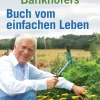 Professor Hademar Bankhofers Buch vom einfachen Leben. Natürlich, nachhaltig, gesund.