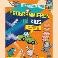 Programmieren für Kids. 20 Spiele mit Scratch 3.0.
