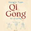 Qi Gong. Der heilige Weg.