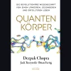Quantenkörper: Die revolutionäre Wissenschaft von einem längeren, gesünderen und erfüllteren Leben.