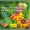 Quickfinder Welche Pflanze passt wohin?: Pflegeleichte & hitzetaugliche Pflanzen für jeden Standort im Garten.