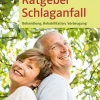 Ratgeber Schlaganfall. Behandlung, Rehabilitation, Vorbeugung.