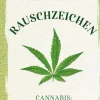 Rauschzeichen. Cannabis. Alles, was man wissen muss.