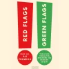 Red Flags, Green Flags. Toxisches Verhalten erkennen und Grenzen setzen.