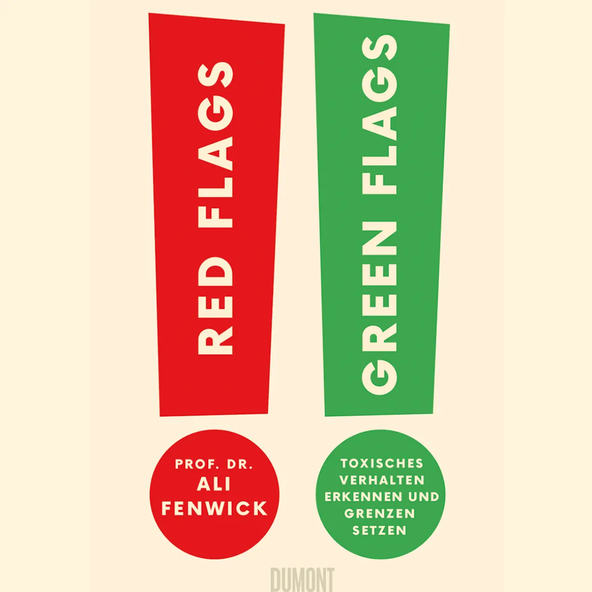 Red Flags, Green Flags. Toxisches Verhalten erkennen und Grenzen setzen.