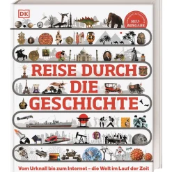 Reise durch die Geschichte. Vom Urknall bis zum Internet - die Welt im Lauf der Zeit.