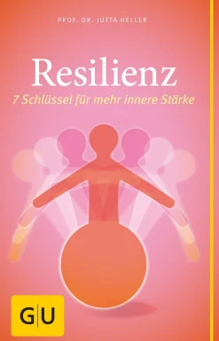 Resilienz. 7 Schlüssel für mehr innere Stärke.