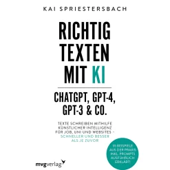 Richtig texten mit KI. ChatGPT, GPT-4, GPT-3 und Co.