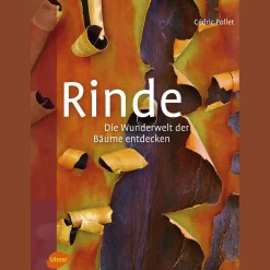 Rinde. Die Wunderwelt der Bäume entdecken.