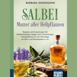 Salbei. Mutter aller Heilpflanzen. Kompakt-Ratgeber.