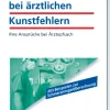 Schadensersatz bei ärztlichen Kunstfehlern