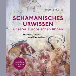 Schamanisches Urwissen unserer europäischen Ahnen.