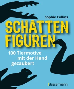Schattenfiguren. 100 Tiermotive mit der Hand gezaubert.