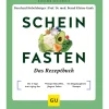 Scheinfasten. Das Rezeptbuch.