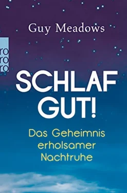 Schlaf gut! Das Geheimnis erholsamer Nachtruhe.