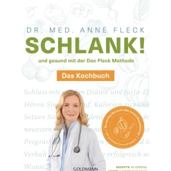 Schlank! und gesund mit der Doc Fleck Methode: Band 2 von 2: Das Kochbuch - So werden Sie auch das innere Bauchfett los.