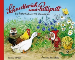 Schnatterich und Puttiputt. Illustriert von Fritz Baumgarten.