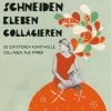 Schneiden, Kleben, Collagieren. So entstehen kunstvolle Collagen aus Papier.
