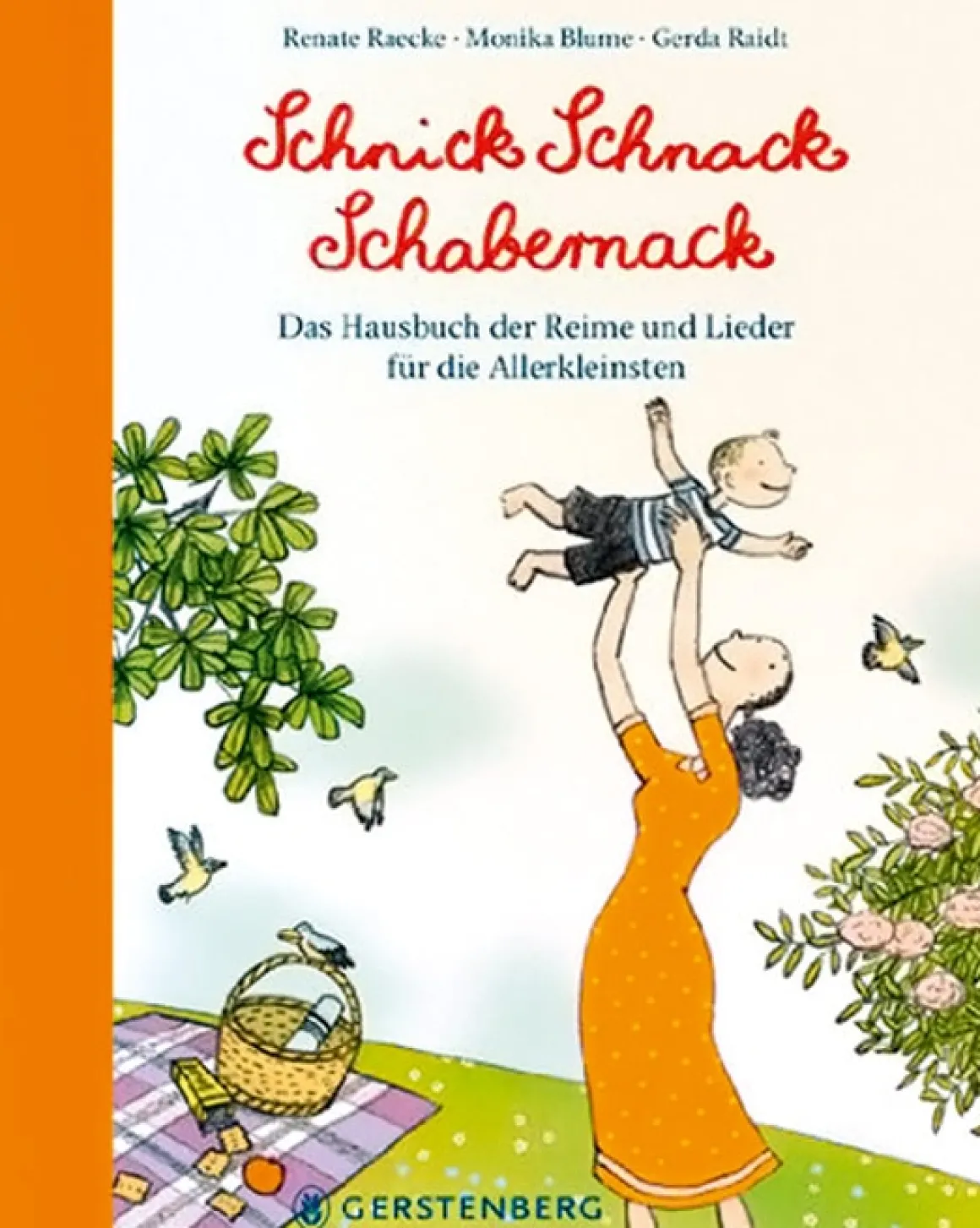 Schnick Schnack Schabernack. Das Hausbuch der Reime und Lieder für die Allerkleinsten.