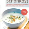 Schonkost - Leichte Vollkost bei Sodbrennen, Magendruck, Blähungen, Völlegefühl und Übelkeit