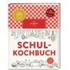 Schulkochbuch: Das aktualisierte Standardwerk für Kochanfänger und Hobbyköche. Mit Ratgeber und über 500 Rezepten. Der Bestseller und Gewinner der Goldmedaille Deutscher Kochbuchpreis 2024.