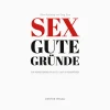 Sex gute Gründe. Ein aufregender Guide zu Lust und Vergnügen.