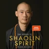 Shaolin Spirit. Meistere dein Leben.