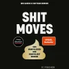 Shitmoves. Vom Manipulieren und Manipuliertwerden.