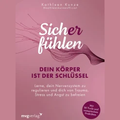 Sich(er) fühlen. Dein Körper ist der Schlüssel.