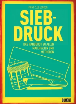 Siebdruck. Das Handbuch zu allen Materialien und Methoden.