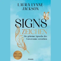 Signs - Zeichen. Die geheime Sprache des Universums verstehen.